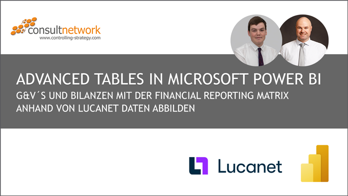 Live Demo: Advanced Tables in Microsoft Power BI – GuV´s und Bilanzen mit der Financial Table Matrix anhand von Lucanet Daten abbilden