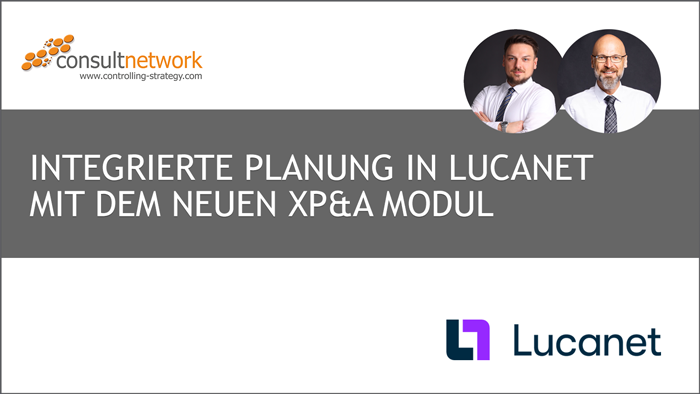 Webinaraufzeichnung Integrierte Planung in Lucanet mit dem neuen xP&A Modul
